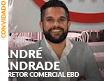 Convidado: André Andrade - Diretor Comercial EBD