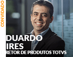 Convidado: Eduardo Pires - Diretor de Produtos TOTVS