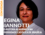 Convidada: Regina Giannotti - Pró-reitora acadêmica na Universidade Católica de Brasília