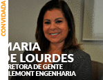 Convidada: Maria de Lourders - Diretora de Gente Telemont Engenharia