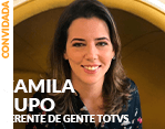 Convidada: Camila Pupo - Gerente de Gente da TOTVS