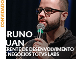 Convidado: Bruno Luan - Gerente de Desenvolvimento de Negócios TOTVS LABS