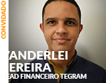 Convidado: Vanderlei Pereira - Head Financeiro Tegram
