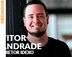 Mediador: Vitor Andrade - Diretor Idexo