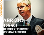 Convidado: Fabrizio Rosso - Diretor Executivo e Sócio da Fator RH