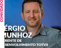 Convidado: Sergio Munhoz - Gerente de Desenvolvimento TOTVS