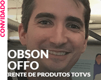 Convidado: Robson Boffo - Gerente de Produtos TOTVS